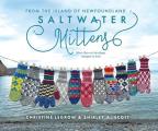 Saltwater Mittens From the Island of Newfoundland More Than 20 Heritage Designs to Knit