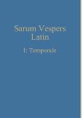 Sarum Vespers Latin I: Temporale