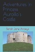 Adventures in Princess Aurolla's Castle