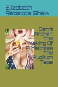 Danni Archer: The Making of a Mistress the Audition Tape