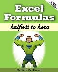 Excel Formulas: Halfwit to Hero