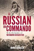 A RUSSIAN ON COMMANDO - The Boer War Experiences of Yevgeny Avgustus