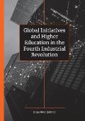 Global Initiatives and Higher Education in the Fourth Industrial Revolution