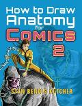 How to Draw Anatomy for Comics 2: Sharpen your Comic Drawing Skills