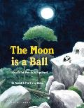 The Moon Is a Ball: Stories of Panda & Squirrel