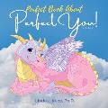 Perfect Book About Perfect You: Build Self-Esteem; Accept Yourself Love Yourself; A Children's Book About Perfectionism; Making Mistakes; and About Gr