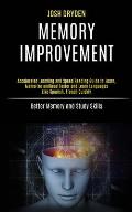 Memory Improvement: Accelerated Learning and Speed Reading Guide to Learn, Memorize and Read Faster and Learn Languages Like Spanish, Fren