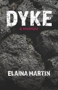 Dyke: a memoir