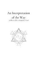 An Interpretation of the Way: As Received by an Imperfect Vessel