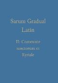 Sarum Gradual Latin II: Commune sanctorum et Kyriale