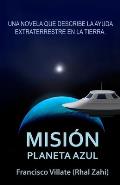 Misi?n Planeta Azul: Sobre la misi?n de ayuda extraterrestre en la Tierra.