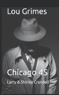 Lou Grimes: Chicago 45