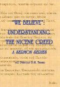 We Believe: Understanding the Nicene Creed