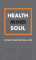 Health Mind Soul: A Journal for Living Your Optimal Life