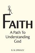 Faith: A path to understanding God