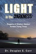 Light in the Darkness: Nuggets of Wisdom Spoken Amidst Trying Times