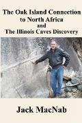 The Oak Island Connection to North Africa & the Illinois Caves Discovery