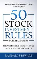 50 Stock Investment Rules for Beginners: The Collective Insights of 25 Stock Investing Experts