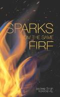 Sparks from the Same Fire
