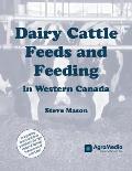 Dairy Cattle Feeds and Feeding in Western Canada