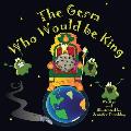 The Germ Who Would be King: He wants more power. His boogery minions simply aren't enough. Good thing Earth just came into this virus's sights.
