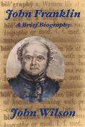 John Franklin: A Brief Biography