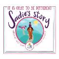 Sadie's Story: It is Okay to be Different