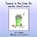 Raccoon In The Green Bin: And Other Animal Limericks