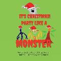 It's Christmas Party like a monster!