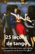 25 le?ons de tango: Quelques-unes des choses que le tango m'a apprises sur la vie et vice versa