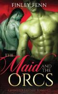 Maid & the Orcs A Monster Fantasy Romance