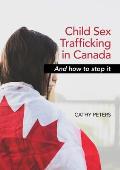 Child Sex Trafficking in Canada and How To Stop It