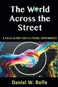 The World Across the Street: A Field Guide for Cultural Differences