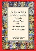 The Illustrated Book of Alphabetic Allliterations Aiming to Admonish Adam and to Amuse the Almighty and Adored Adonai