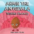 Armin the Amygdala: Tackles Anxiety