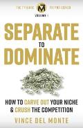 Separate to Dominate: How to Carve Out Your Niche and Crush the Competition