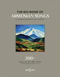 The Big Book Of Armenian Songs: Composed and Folk Songs of XVIII-XX Centuries