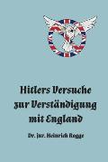 Hitlers Versuche zur Verst?ndigung mit England