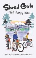 Shred Girls: Jen's Bumpy Ride