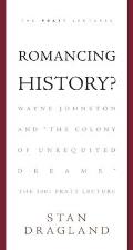 Romancing History?: Wayne Johnston and The Colony of Unrequited Dreams