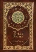 Ethan Frome (Royal Collector's Edition) (Case Laminate Hardcover with Jacket)