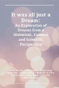 It was all just a Dream: An Exploration of Dreams from a Historical, Cultural and Scientific Perspective