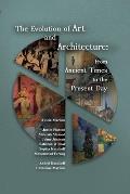 The Evolution of Art and Architecture: From Ancient Times to the Present Day
