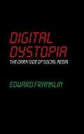 Digital Dystopia: The Dark Side of Social Media