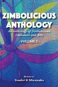 Zimbolicious Anthology: An Anthology of Zimbabwean Literature and Arts, Vol 5