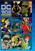 DC through the 80s Volume 2 The Experiments A Storied Survey of the Decade that Changed Comics Forever