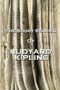 The Short Stories Of Rudyard Kipling