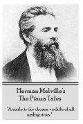 Herman Melville's The Piazza Tales: A smile is the chosen vehicle of all ambiguities.