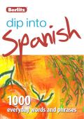 Dip into Spanish 1000 Words & Phrases for Everyday Use