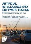 Artificial Intelligence and Software Testing: Building systems you can trust